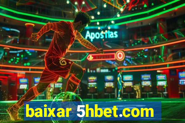 baixar 5hbet.com