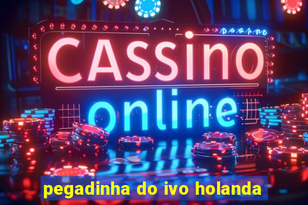 pegadinha do ivo holanda