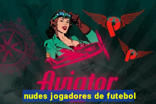 nudes jogadores de futebol