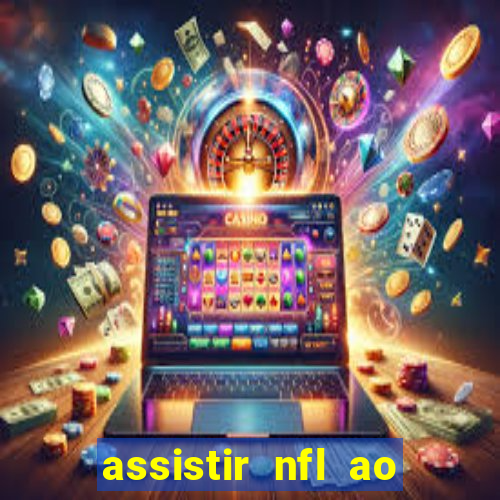 assistir nfl ao vivo grátis espn