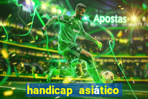 handicap asiático o que é