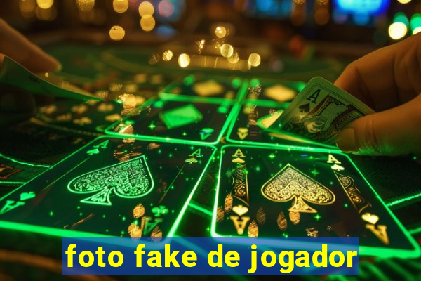 foto fake de jogador