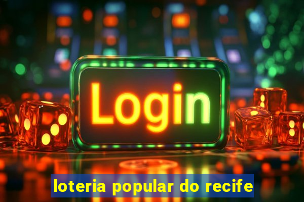 loteria popular do recife