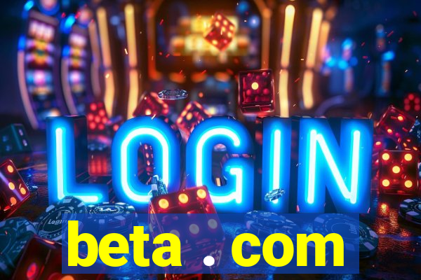beta . com