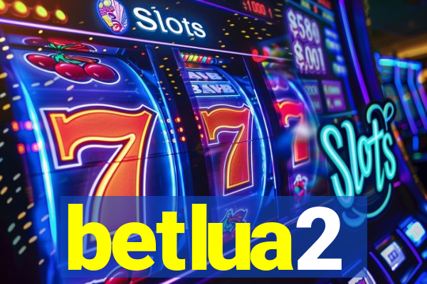 betlua2