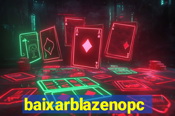 baixarblazenopc