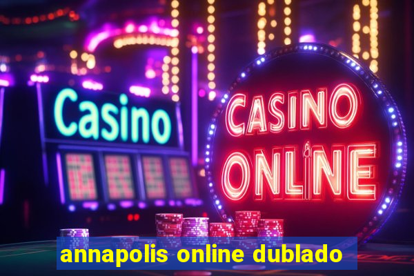 annapolis online dublado
