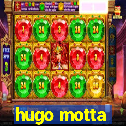 hugo motta
