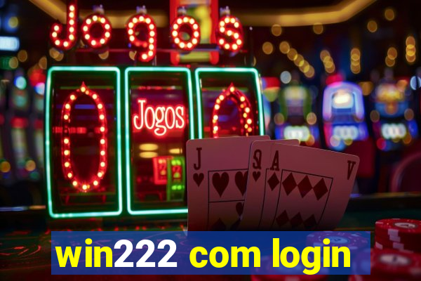win222 com login