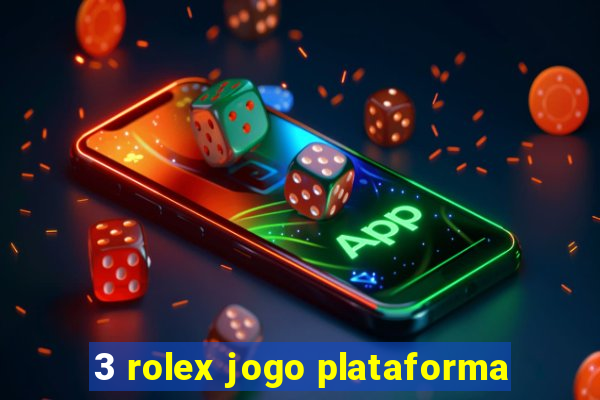 3 rolex jogo plataforma