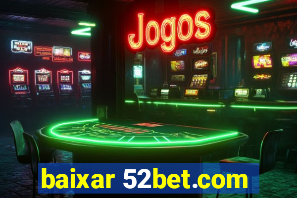 baixar 52bet.com