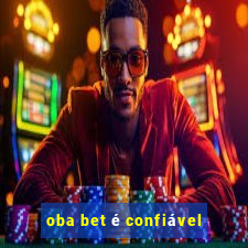 oba bet é confiável