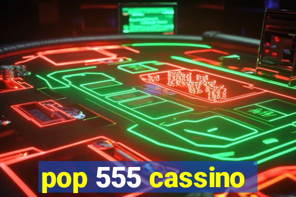 pop 555 cassino