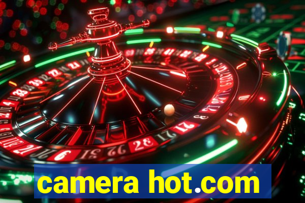 camera hot.com