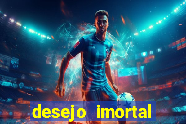 desejo imortal cifra simplificada gusttavo lima