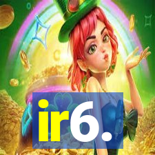 ir6.