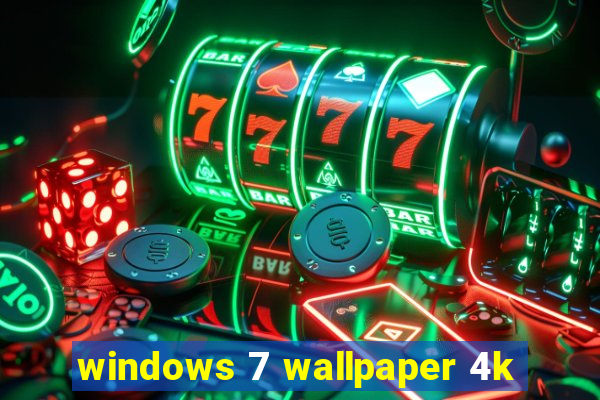 windows 7 wallpaper 4k