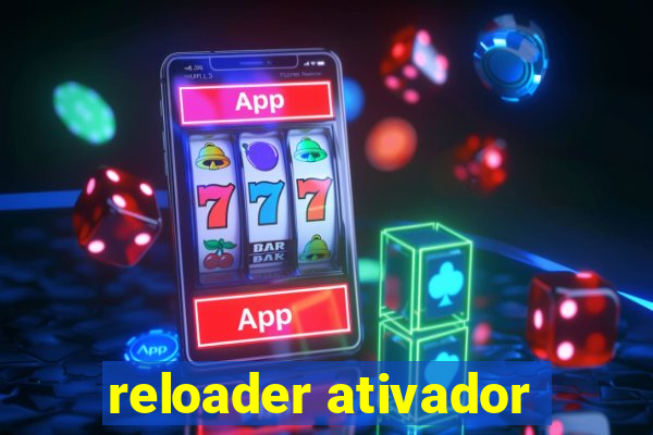 reloader ativador