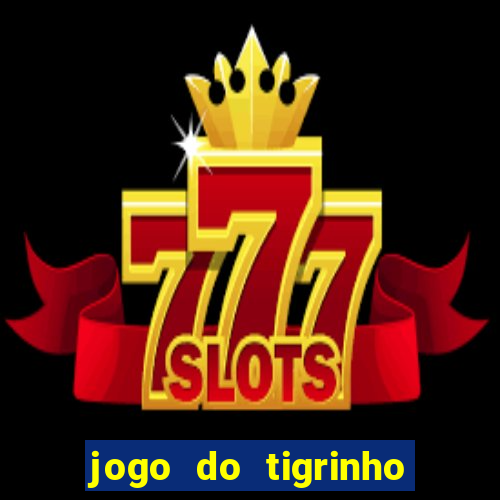 jogo do tigrinho casa chinesa