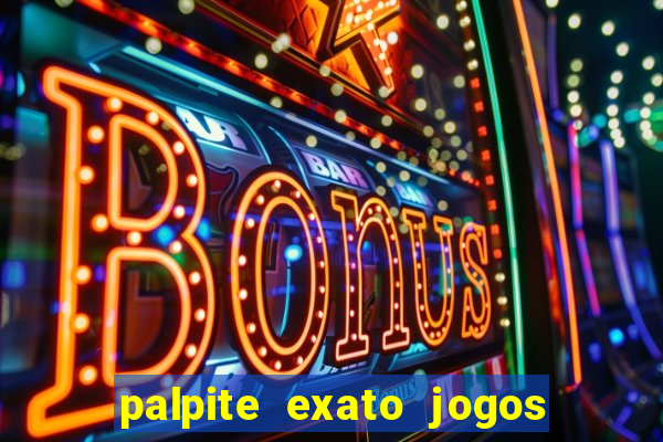 palpite exato jogos de hoje