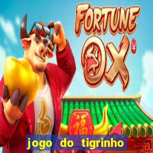 jogo do tigrinho bet vip
