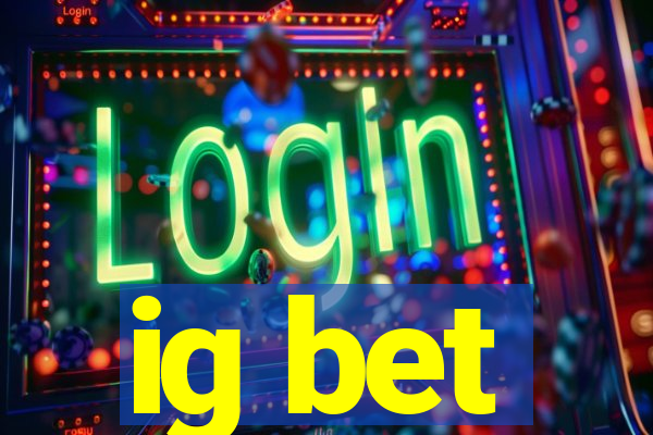 ig bet
