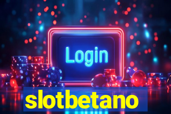 slotbetano