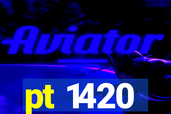 pt 1420