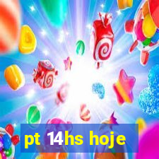 pt 14hs hoje