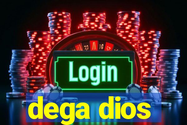 dega dios