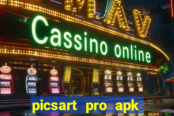 picsart pro apk versão antiga