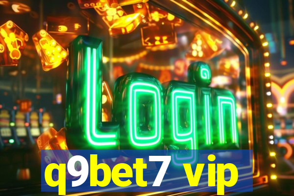 q9bet7 vip