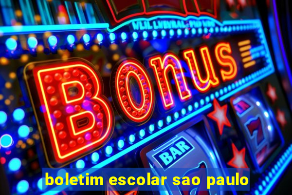 boletim escolar sao paulo