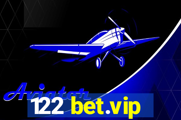 122 bet.vip