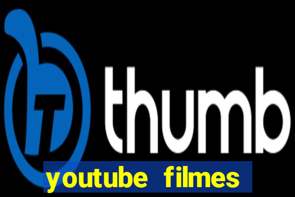 youtube filmes completos dublados gratis faroeste antigos