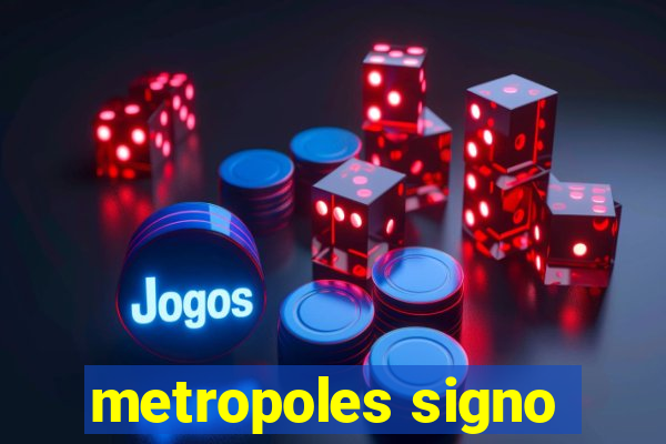 metropoles signo