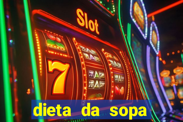dieta da sopa hospital do coração