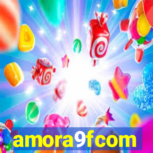 amora9fcom