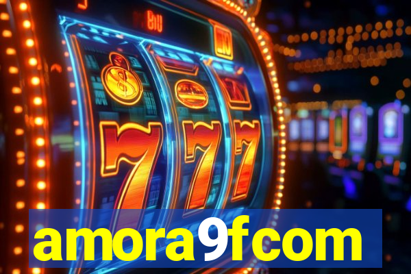 amora9fcom