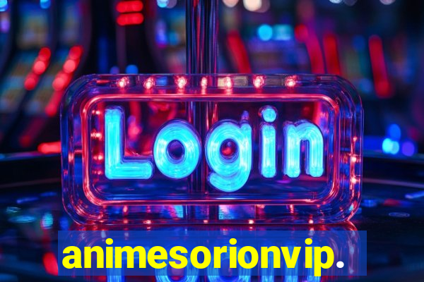 animesorionvip.net
