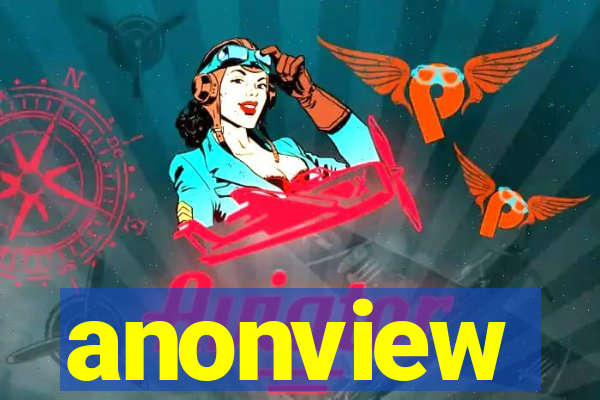 anonview