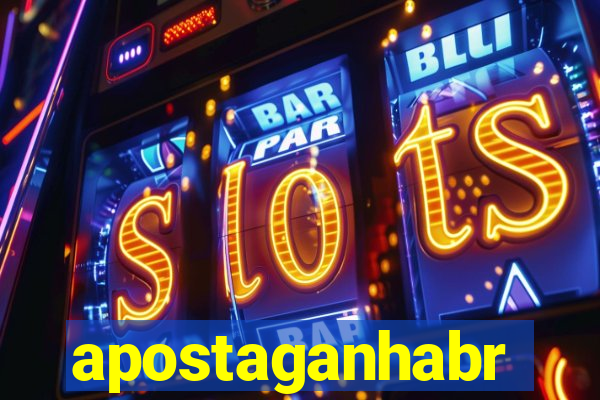 apostaganhabr