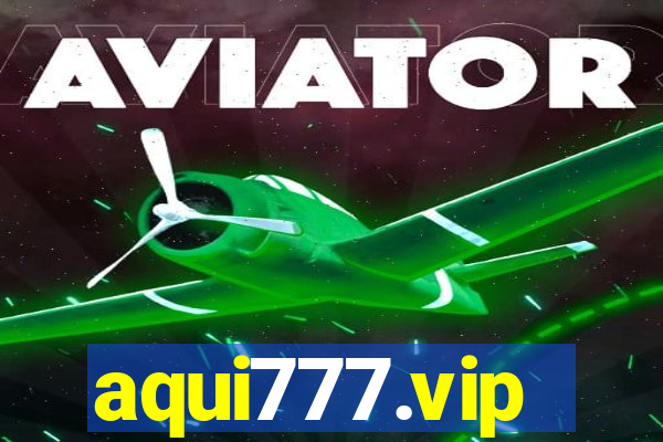 aqui777.vip