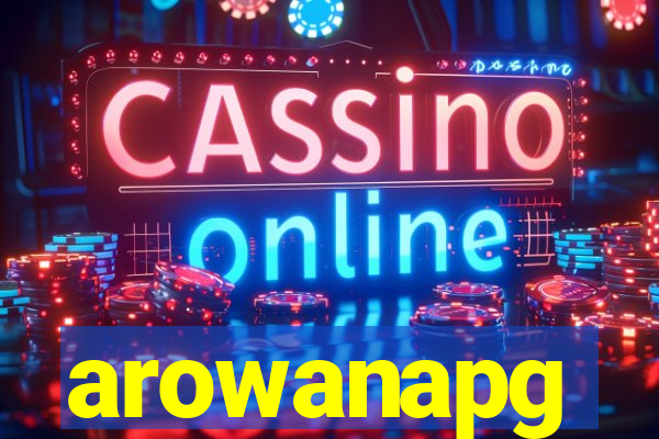 arowanapg