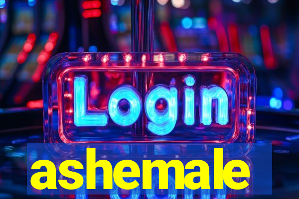 ashemale