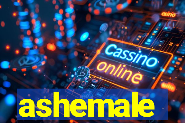 ashemale
