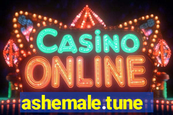 ashemale.tune
