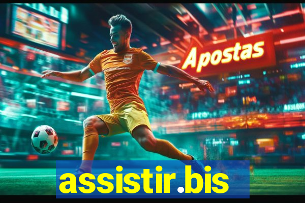 assistir.bis