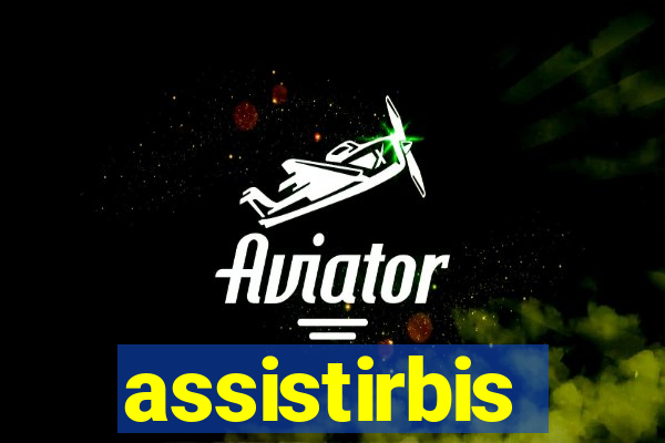 assistirbis