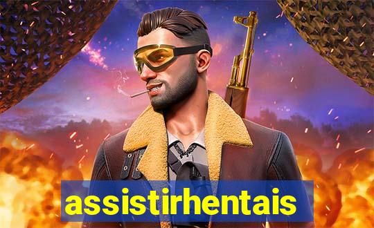 assistirhentais